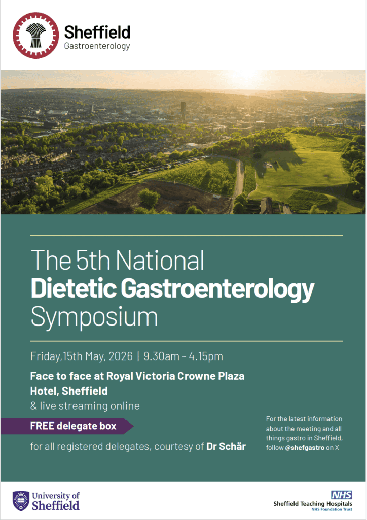Cover of Aquilant Endoscopic Innovations Symposium brochure - with the SHeffield Gastro logo and the words: The 5th National Dietetic Gastroenterology Symposium, Friday 15th May, 2026 9.30am to 4.15pm, Face to Face at Crowne Plaza Hotel Victoria Quays Sheffield (Just off the A57) and live streaming online. Free delegate box for all registered delegates courtesy of Dr Schaer. A small circle says "for the latest information about the meeting and all things gastro in Sheffield, follow shefgastro on X!. At the bottom are the University of Sheffield and the Sheffield Teaching Hospitals NHS logos